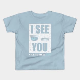 I see you Kids T-Shirt